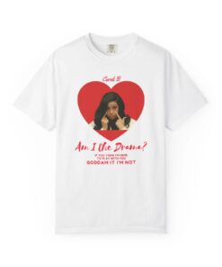 Cardi B Meme T-Shirt, Am I The Drama Quote Shirt