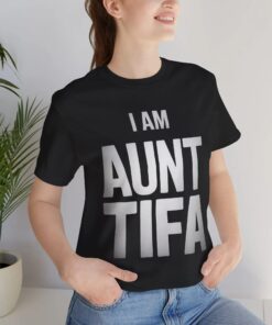 I Am Aunt Tifa Shirt, Funny Aunt Tifa Graphic Tee for Women and Men