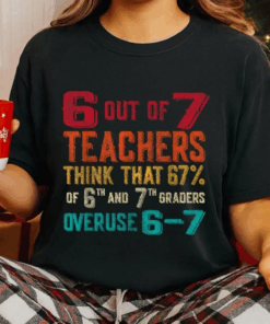 Six Seven Shirt, Funny 6 7 Meme Tee, Teacher Life Top, School Staff Matching Outfit, Funny Educator Tee, 6 7 Teacher T-Shirt
