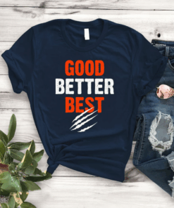 Good Better Best Bears Shirt, Good Better Best Sweatshirt, Inspired Chicago Football Fans Vintage Style Unisex Tee