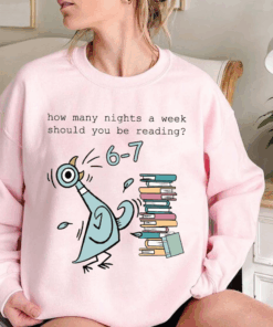 How Many Nights A Week Should You Be Reading 6-7 Shirt, Pigeon Elephant Piggie Children's Books Sweatshirt, Teacher Six Seven 67 Long Sleeves