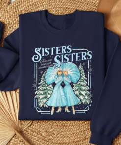 Haynes Sisters Sisters White Christmas Movie Sweatshirt, Sister Sisters Song Xmas Holiday T-Shirt, Devoted Sisters Christmas Gift, Xmas Gift