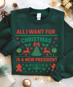 Anti Trump Christmas Sweatshirt, All I Want For Christmas Is New President, Funny Democrat Gift Liberal Holiday Shirt, Anti Trump Shirt