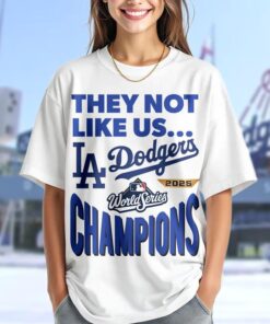Dodgers 2025 World Series Champions Tee | "They Not Like Us" LA Shirt