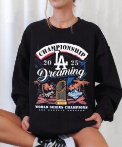 Los Angeles 2025 World Series Champions Dreaming T-Shirts Vintage Style Fan Pullover, Cozy Baseball Fan Gift