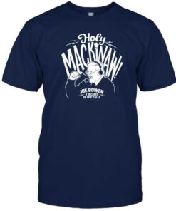 Holy Mackinaw Joe Bowen 4 Decades Of Epic Calls T-Shirt