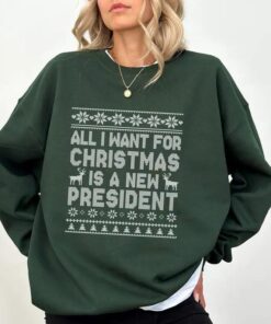 All I Want for Christmas Is A New President Sweatshirt T Shirt, Trump Christmas 2025 shirt