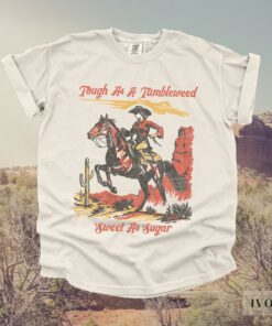 Vintage Tough As A Tumbleweed Sweet As Sugar TShirt | Retro Country Western Tees, Coastal Cowgirl Cowboy Gifts, Farmcore Fashion