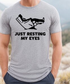 Just Resting My Eyes, Recliner, Tired Dad Shirt, Funny Dad Shirt, Funny Mens Shirt, Funny Father's Day Shirts, Nap Champ, Gag Gift for Dad