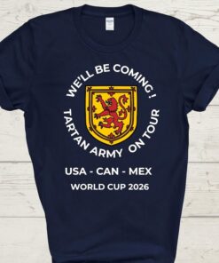 We'll Be Coming Tartan Army On Tour World Cup 2026 T Shirt, Scotland Football Supporter Tee, USA Canada Mexico Trip