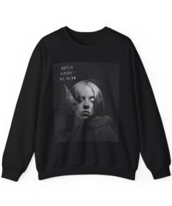 Isnt It Lovely, All Alone Eilish Crewneck Sweatshirt - Billie gift