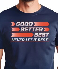 Good Better Best Chicago Football Shirt, Never Let It Rest, Game Day Shirt, Ben Johnson, Chicago Sports, Bears, Gift for Dad