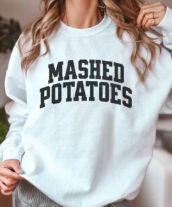Mashed Potatoes Thanksgiving Unisex Sweatshirt, Family & Friendsgiving Dinner Celebration, Potatoes Hoodie, Foodie Trending Shirt