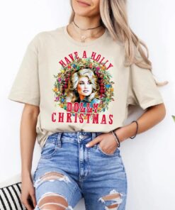 Have a Holly Dolly Christmas Shirt