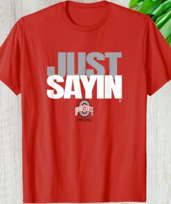 Just Saying Ohio Shirt, Football Julian Custom Gift Sports Graphic Tee, Football Sporty Personalized Gift Ohio Celebration Unisex T-Shirt