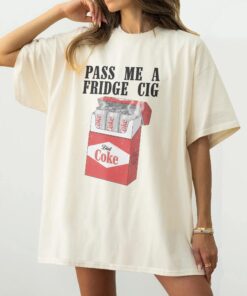 Diet Coke " Fridge Cig" Funny Sweatshirt, Pass Me A Fridge Cig Shirt, Diet Coke Cig Pack, Fridge Cig Tee