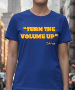 Turn the Volume Up T-Shirt, Zohran Mamdani Shirt, Mayor Mamdani Tshirt, NYC 2026, Protest Tee, Progressive Top, Liberal Shirt, Democracy Shirts