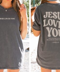 Jesus Loves You Sweatshirt, Christian T-Shirt, Jesus Sweater, Trendy Shirt, Bible Verse Tee, Christian Merch
