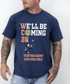 We'll Be Coming 26 Tartan Army T-Shirt, Scotland Football Shirt, World Cup 2026 Fan Tee, Scotland Soccer Gift