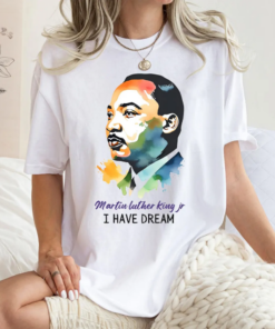Martin Luther King Jr Shirt, I Have a Dream MLK Civil Rights Equality Tee