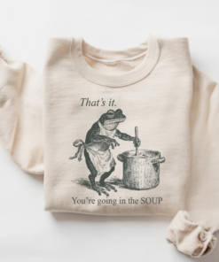 Funny Frog Shirt, That's It You're Going in the Soup Sweatshirt, Weird Weirdcore Meme Trending Hoodie, Funny Meme Clothing Animal Lover Gift