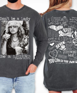 Stevie Nicks Shirt, Don't Be A Lady Be A Legend Tee