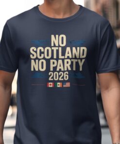 No Scotland No Party 2026 Shirt, Scotland World Cup T-Shirt, Tartan Army Top