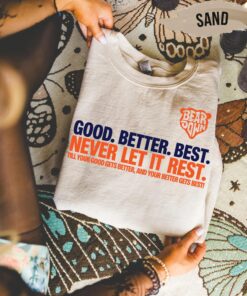 Chicago Football Good Better Best Sweatshirt, Bear Down Shirt, Chicago Fan Gifts