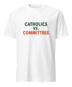 Catholics Vs Committees Shirt, College Football Parody Apparel