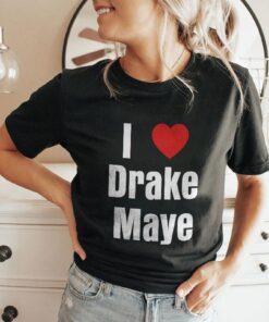 I Love Drake Maye QB Football Fan T-Shirt
