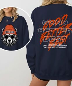 Good Better Best Sweatshirt, Chicago Pro Football Mantra Hoodie
