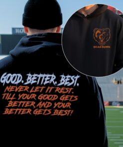 Chicago Football Good Better Best Hoodie 2 Sided, Bear Down Sweatshirts, Chicago Sport Shirt, Fan Gifts