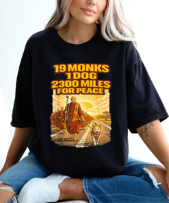 Walk for Peace Buddhist Monks Inspirational Journey T-shirt, Sweatshirt & Hoodie