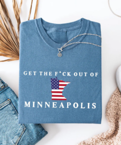 ICE Protest Shirts, Get The F*ck Out Of Minneapolis Shirt, Abolish Ice T-Shirt, Anti Trump Tee