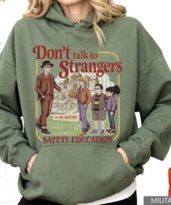 Don't Talk To Strangers Sweatshirt, Funny ST5 Movie T Shirt, Mr. Whatsit Stranger Tee, Safety Education