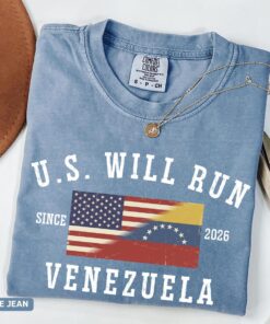 U.S. Will Run Venezuela Shirt, Trump Quote, Patriotic USA Venezuela Flag Tee, Since 2026 Freedom Venezuela Political Shirt