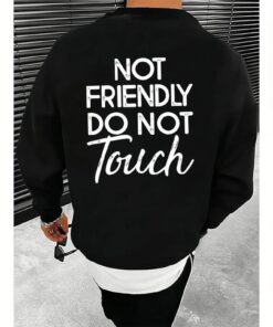 Not Friendly Do Not Touch Shirt, Funny Sarcastic Tee, Adult Humor Hoodie, Trendy Sarcasm Graphic Sweatshirt