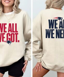 We All We Got We All We Need Sweatshirt, Motivational Game Day Crewneck, Football Fan Pullover, Unisex Sports Cozy Statement Shirt