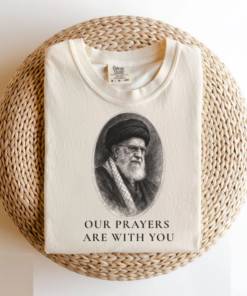 Our Prayers Are With You Shirt, Peace Message Tee, Iranian Heritage Solidarity T-Shirt, No War With Iran Top, Ali Khamenei