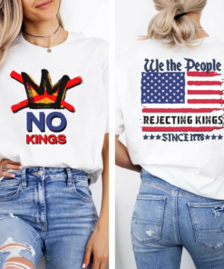 No Kings T-Shirt, Rejecting Kings Since 1776 Shirt, We The People Anti Trump Tee, Freedom Statement Top, No Kings Shirts, Patriotic 2026