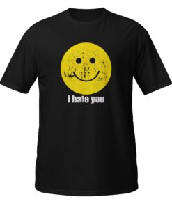 I Hate You Shirt, I Hate You Smiling Face T-Shirt, Funny Sarcastic Graphic Tee, Dark Humor Graphic Top