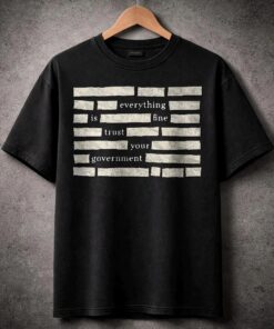 Censored Everything Is Fine Trust Your Government Redacted Meme T-Shirt, Conspiracy Humor Graphic Tee, Bold Truth Seeker Shirt