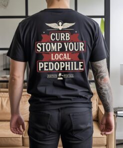 Curb Stomp Your Local Pedophile Justice For All T-Shirt, Anti Pedophile Tee, Mom Shirt, Protective Parent Top, We Love Our Kids T-shirt