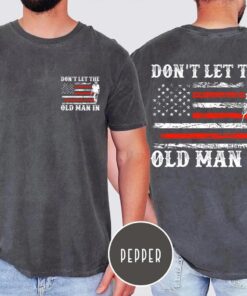 Vintage Don't Let The Old Man Shirt, This one's for Toby Tee