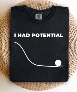 Dr Grace's I Had Potential Shirt