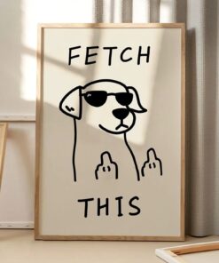 Fetch This Dog Art Canvas Poster
