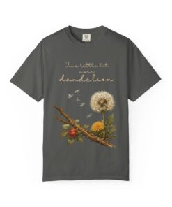 If You're Tired of Thorns I'm a Little More Dandelion Shirt, Country Love Quote Ella Langley