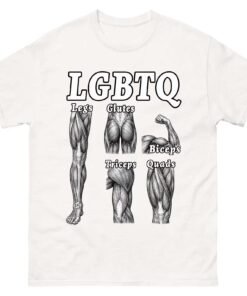 LGBTQ Legs Glutes Biceps Triceps Quads T-Shirt, Funny Gym Shirt