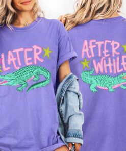 Later Gator Shirt, After While Crocodile Shirt, Funny Graphic Tee