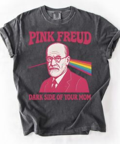 Pink Freud The Dark Side Of Your Mom Shirt, Psychiatry Lovers Musicians And Psychiatrists